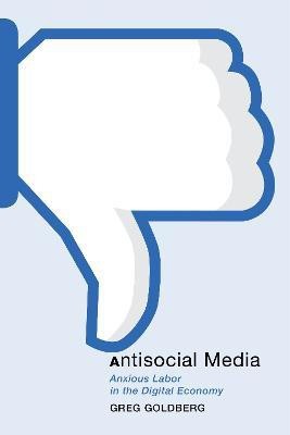 Antisocial Media(English, Hardcover, Goldberg Greg)