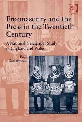 Freemasonry and the Press in the Twentieth Century(English, Hardcover, Calderwood Paul)