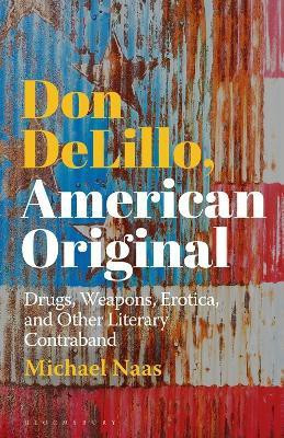 Don DeLillo, American Original(English, Electronic book text, Naas Michael Prof)