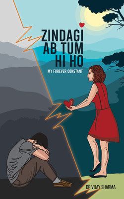 Zindagi Ab Tum Hi Ho - My Forever Constant(Paperback, Dr. Vijay Sharma)