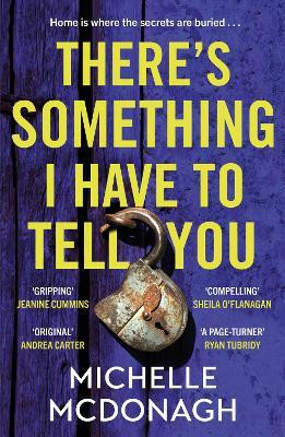 There's Something I Have to Tell You(English, Paperback, McDonagh Michelle)