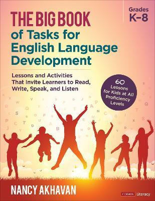 The Big Book of Tasks for English Language Development, Grades K-8(English, Paperback, Akhavan Nancy)