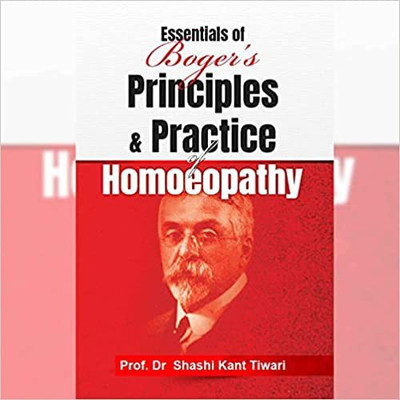 Essentials of Boger’s Principles & Practice of Homeopathy(Paperback, DR SK TIWARI)