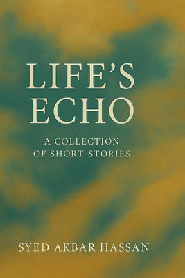 Life's Echo(English, Paperback, Syed Akbar Hassan)