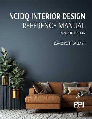 Ppi Ncidq Interior Design Reference Manual, 7th Edition--Includes Complete Coverage of Content Areas for All Three Sections of the Ncidq Exam(English, Paperback, Ballast David Kent) Ppi Ncidq Interior Design Reference Manual, 7th Edition--Includes Complete Coverage of Content Areas for All Three Sections of the Ncidq Exam(English, Paperback, Ballast David Kent)