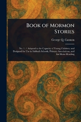 Book of Mormon Stories(English, Paperback, Cannon George Q (George Quayle))