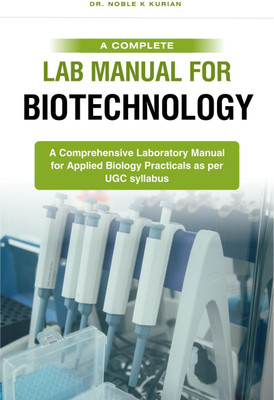 A Complete Lab Manual for Biotechnology(English, Paperback, Dr. Noble K Kurian)
