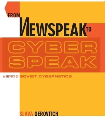 From Newspeak to Cyberspeak(English, Paperback, Gerovitch Slava)