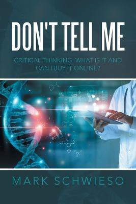 Don't Tell Me(English, Paperback, Schwieso Mark)