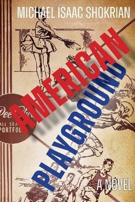 American Playground(English, Paperback, Shokrian Michael Isaac)