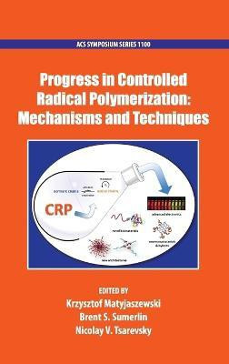 Progress in Controlled Radical Polymerization: Mechanisms and Techniques(English, Hardcover, unknown)