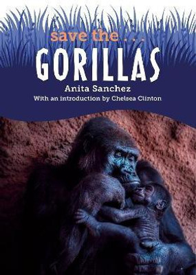 Save the...Gorillas(English, Hardcover, Sanchez Anita)