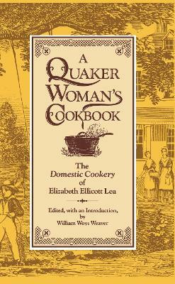 A Quaker Woman's Cookbook(English, Hardcover, Lea Elizabeth Ellicott)