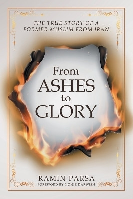 From Ashes to Glory(English, Paperback, Parsa Ramin)