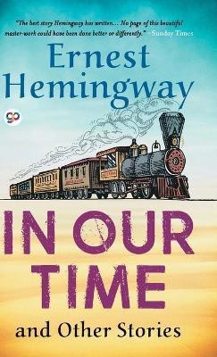 In Our Time and Other Stories(English, Hardcover, Ernest Hemingway)