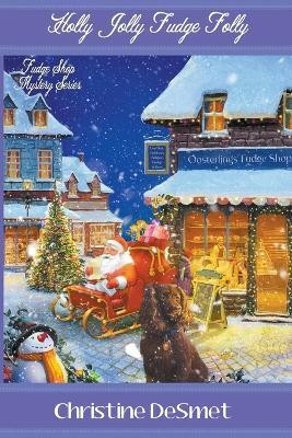 Holly Jolly Fudge Folly(English, Paperback, Desmet Christine)