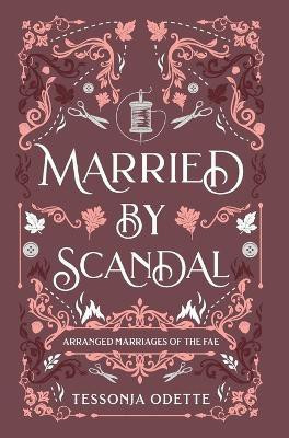 Married by Scandal(English, Hardcover, Odette Tessonja)