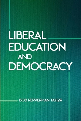 Liberal Education and Democracy(English, Hardcover, Taylor Bob Pepperman)