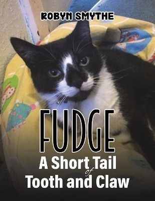 Fudge - A Short Tail of Tooth and Claw(English, Paperback, Smythe Robyn)