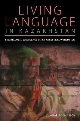 Living Language in Kazakhstan(English, Paperback, Dubuisson Eva Marie)