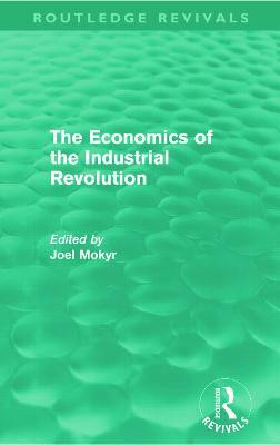 The Economics of the Industrial Revolution (Routledge Revivals)(English, Paperback, unknown)