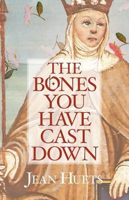 The Bones You Have Cast Down(English, Paperback, Huets Jean)