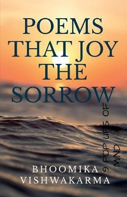 Poems That Joy the Sorrow(English, Paperback, P Bhoomika)