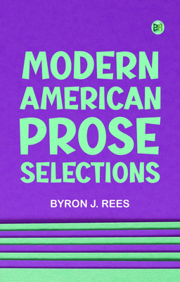 Modern American Prose Selections(Paperback, Byron J. Rees)