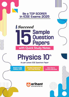 Arihant I-Succeed ICSE 15 Sample Papers Physics Class 10th For Exam 2025 | Detailed explanations | Value points and Common Mistakes | Fully solved board paper 2024(Paperback, Digvijay Singh) Arihant I-Succeed ICSE 15 Sample Papers Physics Class 10th For Exam 2025 | Detailed explanations | Value points and Common Mistakes | Fully solved board paper 2024(Paperback, Digvijay Singh)