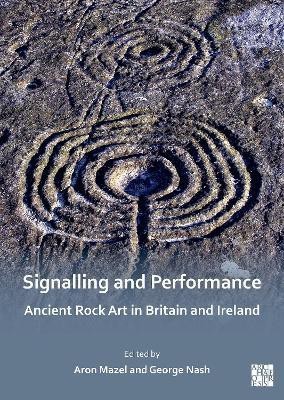 Signalling and Performance: Ancient Rock Art in Britain and Ireland(English, Paperback, unknown)