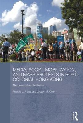 Media, Social Mobilisation and Mass Protests in Post-colonial Hong Kong(English, Paperback, Lee Francis L. F.)