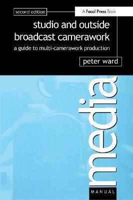 Studio and Outside Broadcast Camerawork(English, Paperback, Ward Peter)