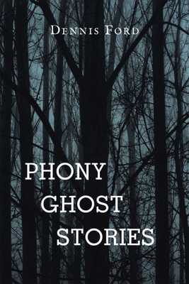 Phony Ghost Stories(English, Hardcover, Ford Dennis)