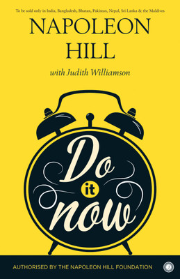 Do It Now!(English, Paperback, Napoleon Hill with Judith Williamson)