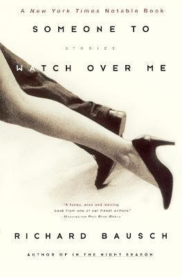 Someone to Watch Over Me(English, Paperback, Bausch Richard)