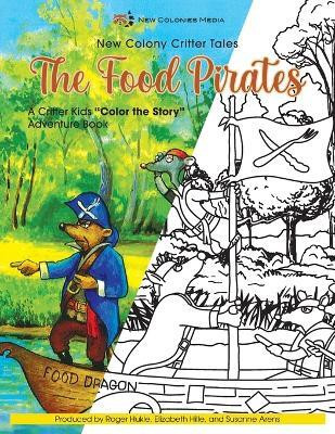 The Food Pirates Color the Story Adventure Book(English, Paperback, unknown)
