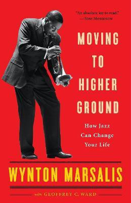 Moving to Higher Ground(English, Paperback, Marsalis Wynton)