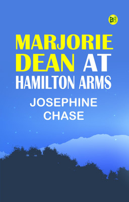 Marjorie Dean at Hamilton Arms(Paperback, Josephine Chase)