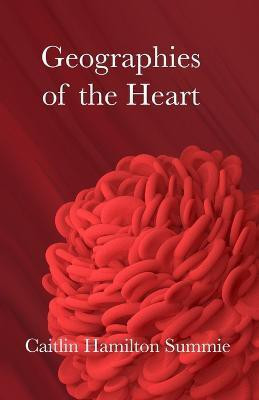 Geographies of the Heart(English, Paperback, Summie Caitlin Hamilton)