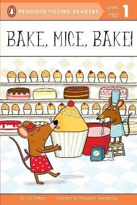 Bake, Mice, Bake!(English, Paperback, Seltzer Eric)