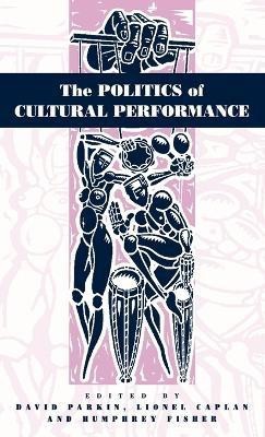 The Politics of Cultural Performance(English, Hardcover, unknown)