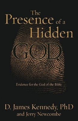 The Presence of a Hidden God(English, Paperback, Kennedy D. James Dr.)