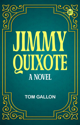 Jimmy Quixote A Novel(Paperback, Tom Gallon)