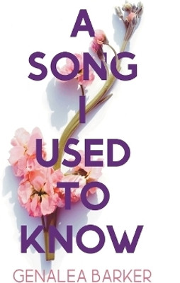 A Song I Used to Know(English, Paperback, Barker Genalea)
