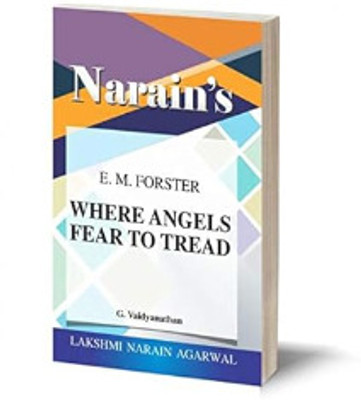 Narain's Where Angels Fear To Tread(English): E.M. Forster [Paperback] G. Vaidyanathan-A Life Sketch, Detailed Summary, Character Studies, Questions and Answers Paperback(Paperback, G Vaidyanathan)