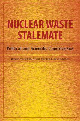 Nuclear Waste Stalemate(English, Paperback, Vandenbosch Robert)