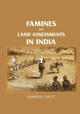 Famines and Land Assessments in India(Paperback, Romesh C. Dutt)