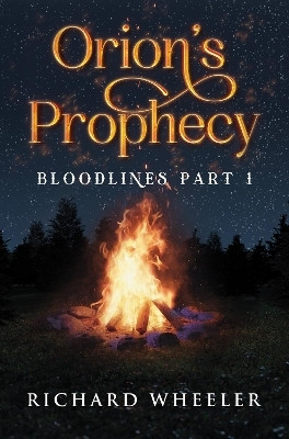 Orion's Prophecy- Bloodlines Part 1(English, Paperback, Wheeler Richard)