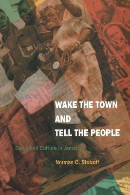 Wake the Town and Tell the People(English, Paperback, Stolzoff Norman C.)