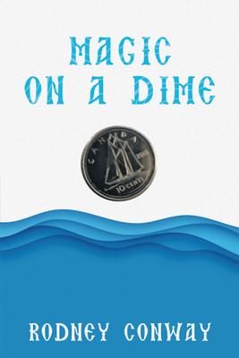 Magic on a Dime(English, Paperback, Conway Rodney)